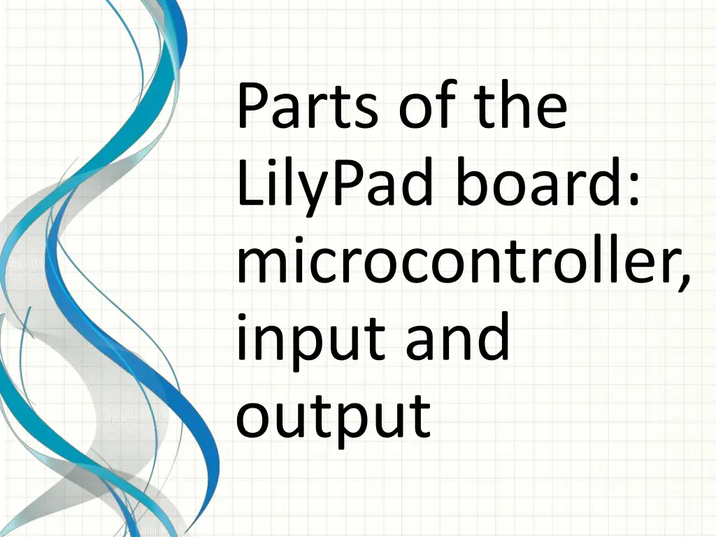 parts of the lilypad board microcontroller input