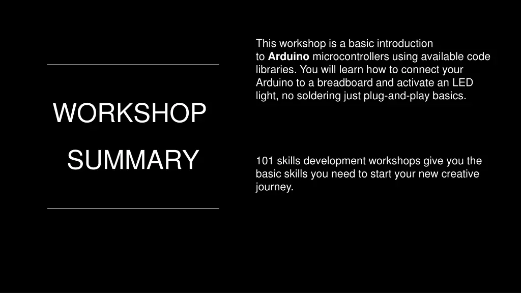 this workshop is a basic introduction to arduino