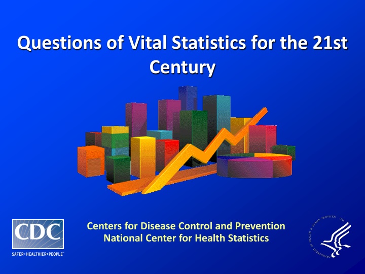 questions of vital statistics for the 21st century