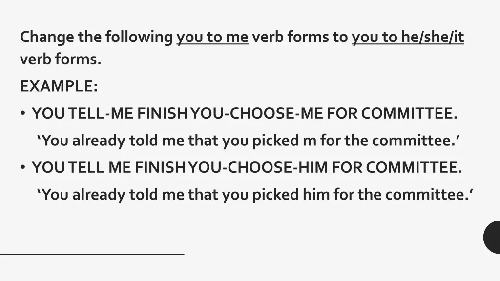 change the following you to me verb forms