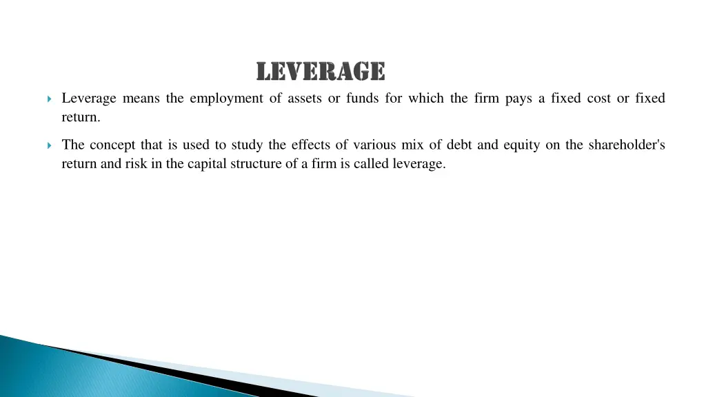 leverage means the employment of assets or funds