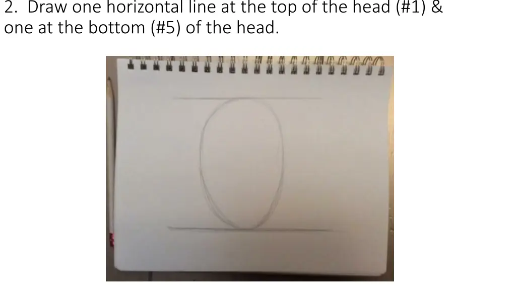 2 draw one horizontal line at the top of the head