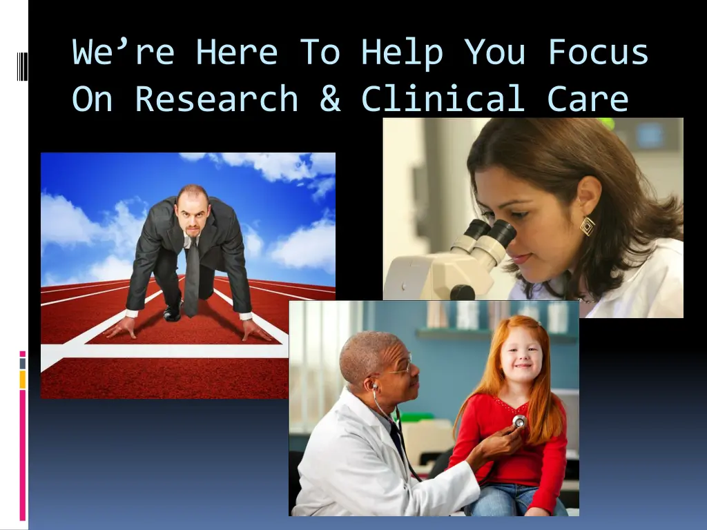 we re here to help you focus on research clinical