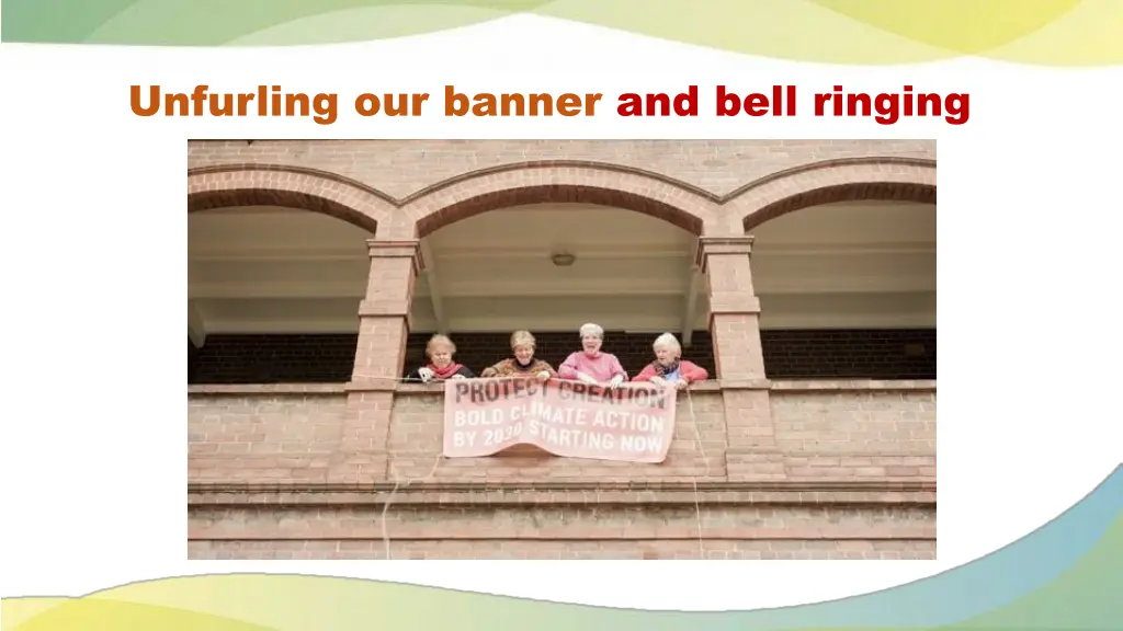 unfurling our banner and bell ringing