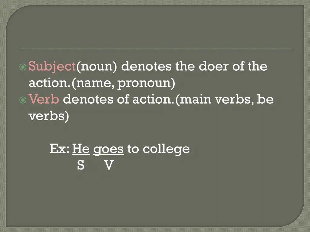 subject noun denotes the doer of the action name