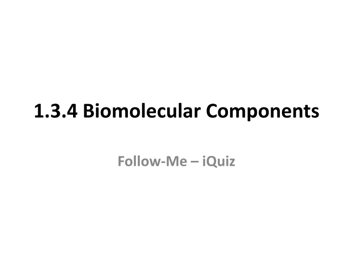 1 3 4 biomolecular components