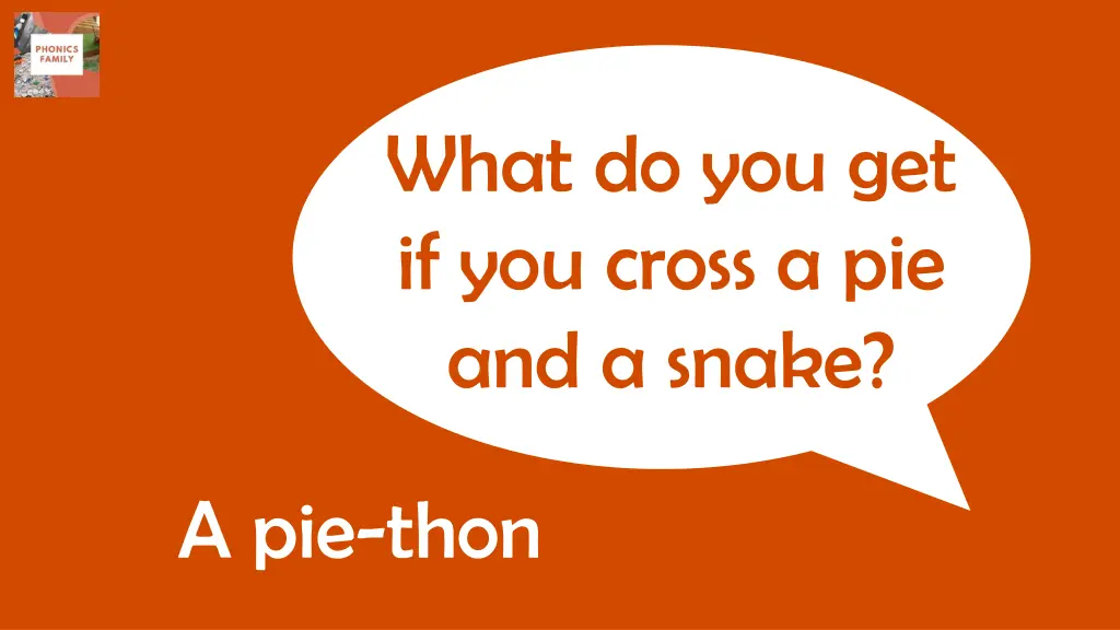 what do you get if you cross a pie and a snake