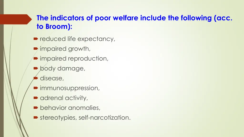 the indicators of poor welfare include