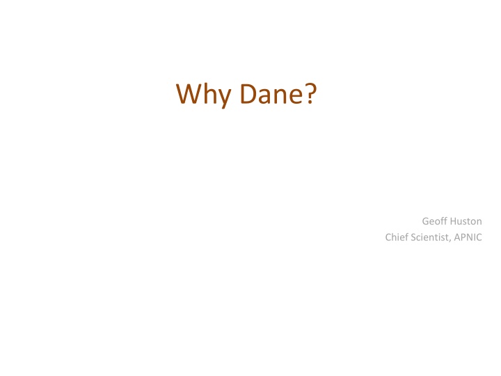 why dane