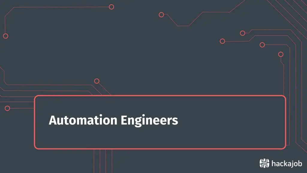 automation engineers