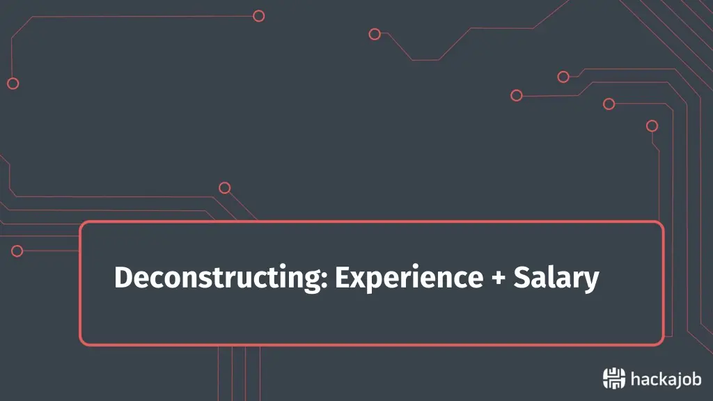 deconstructing experience salary