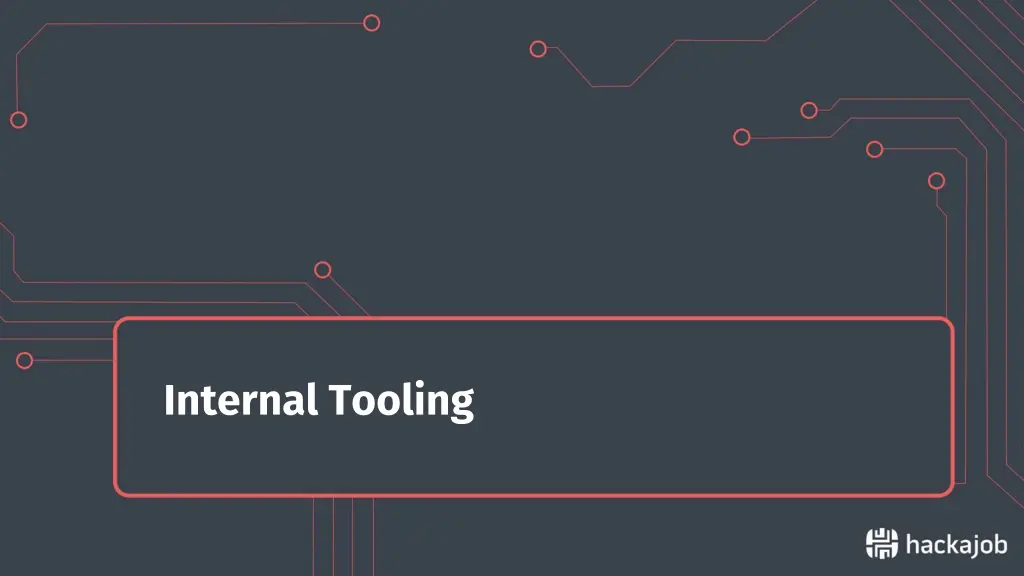 internal tooling