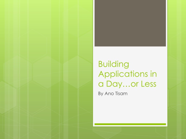 building applications in a day or less