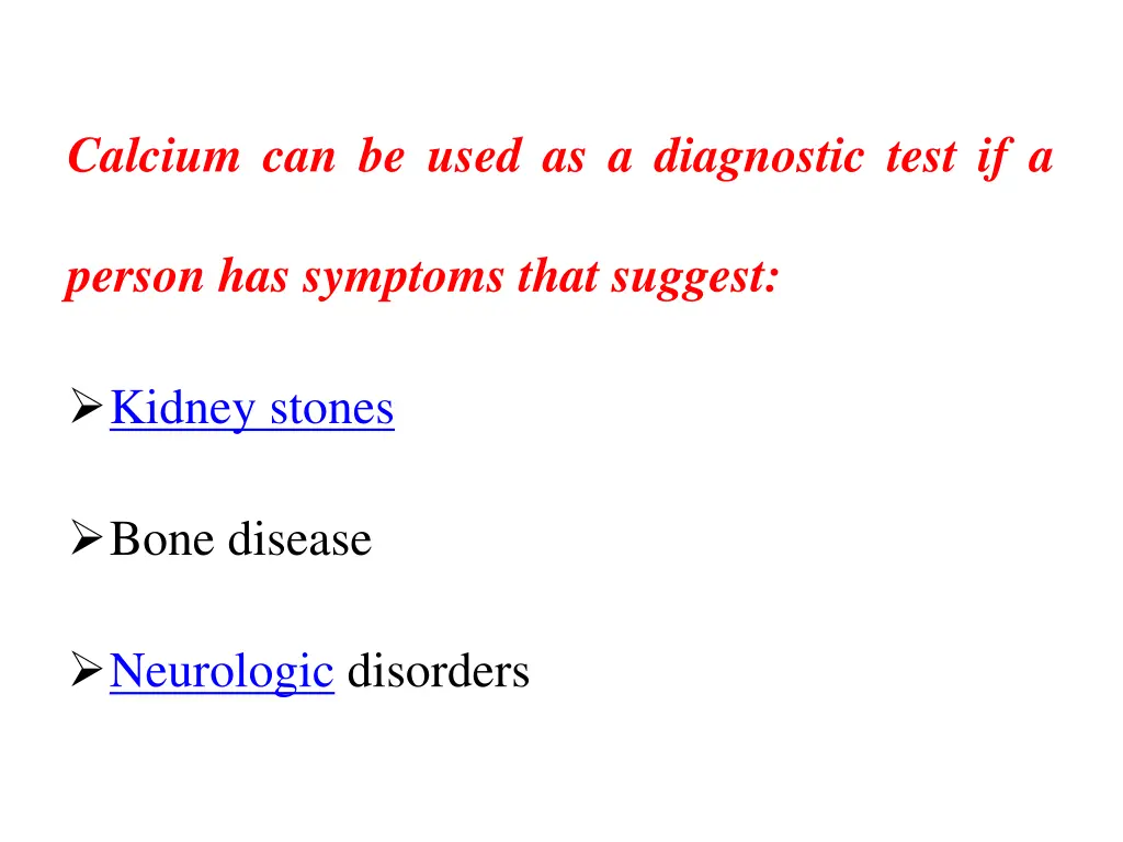 calcium can be used as a diagnostic test if a