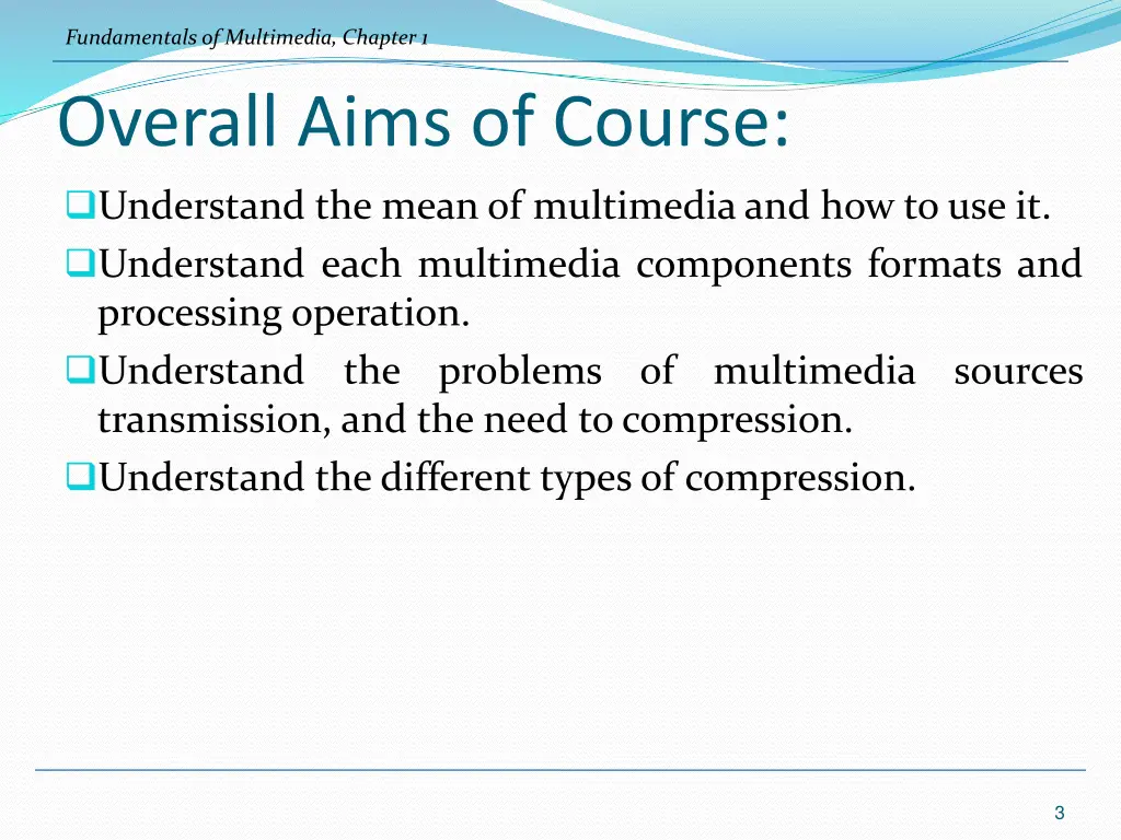 fundamentals of multimedia chapter 1 overall aims