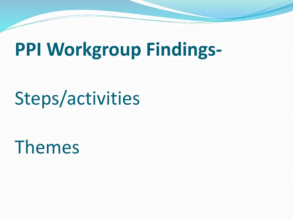 ppi workgroup findings