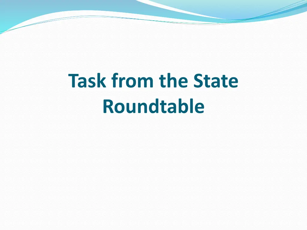 task from the state roundtable