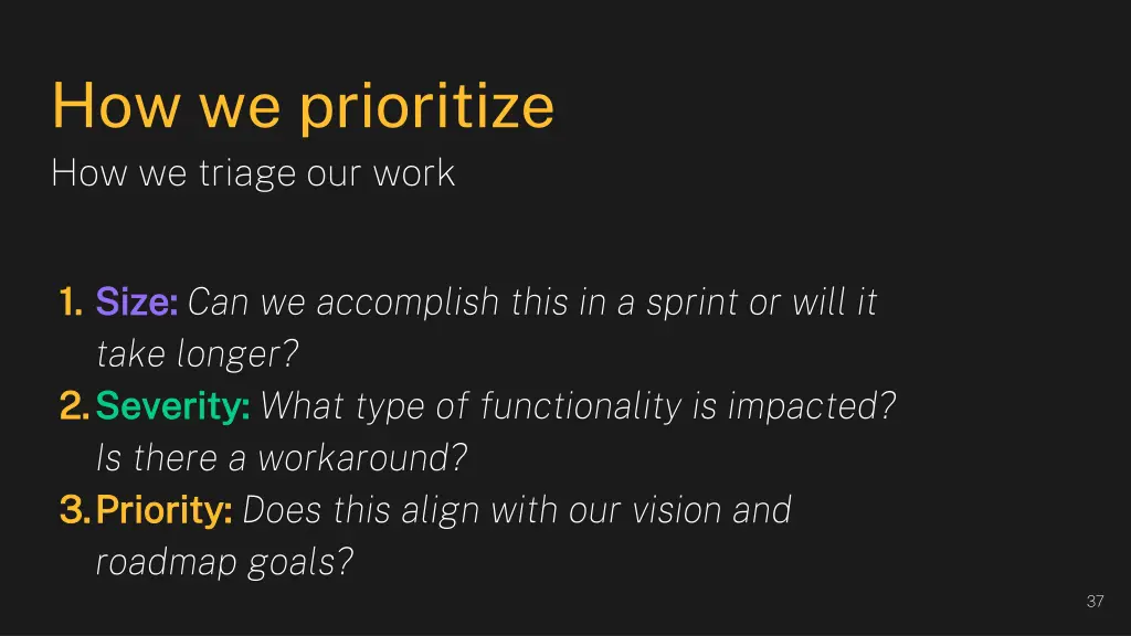 how we prioritize how we triage our work