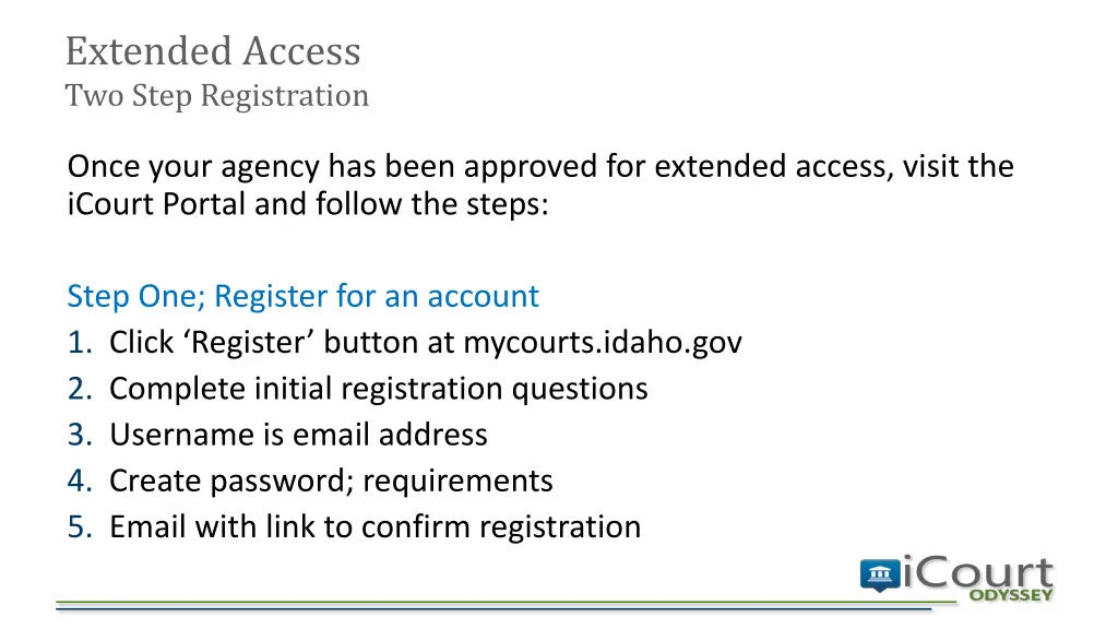 extended access two step registration