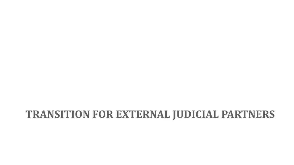 transition for external judicial partners