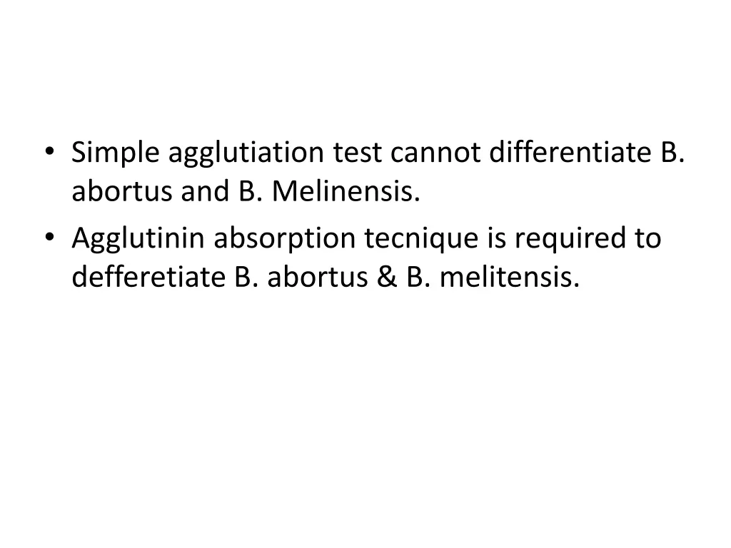 simple agglutiation test cannot differentiate