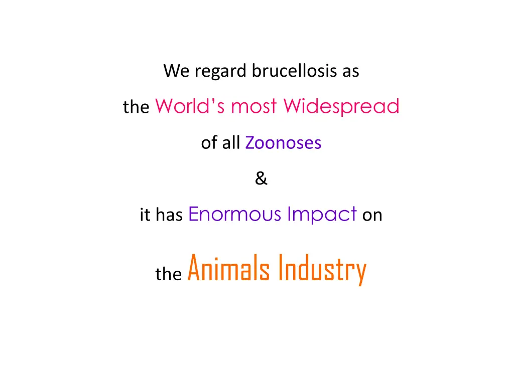 we regard brucellosis as