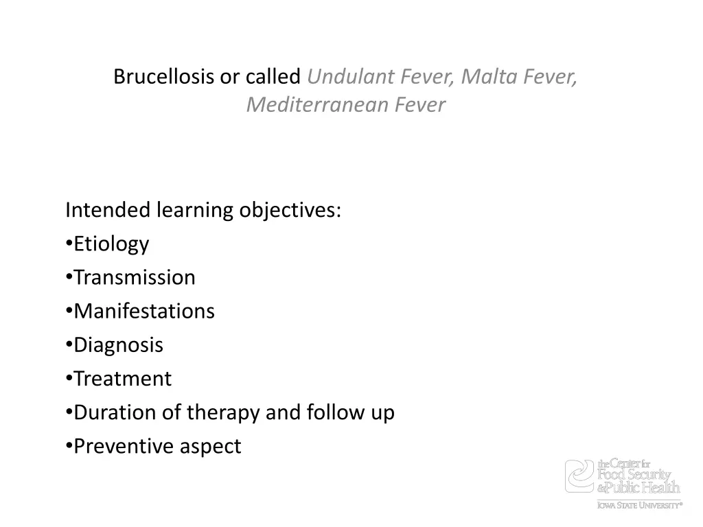 brucellosis or called undulant fever malta fever