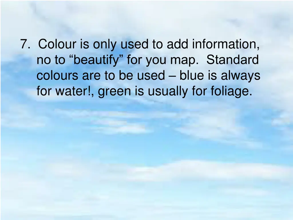 7 colour is only used to add information