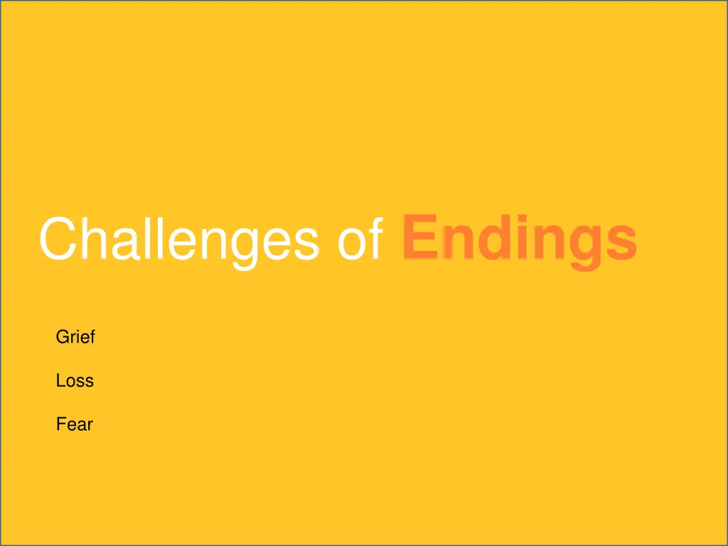 challenges of endings