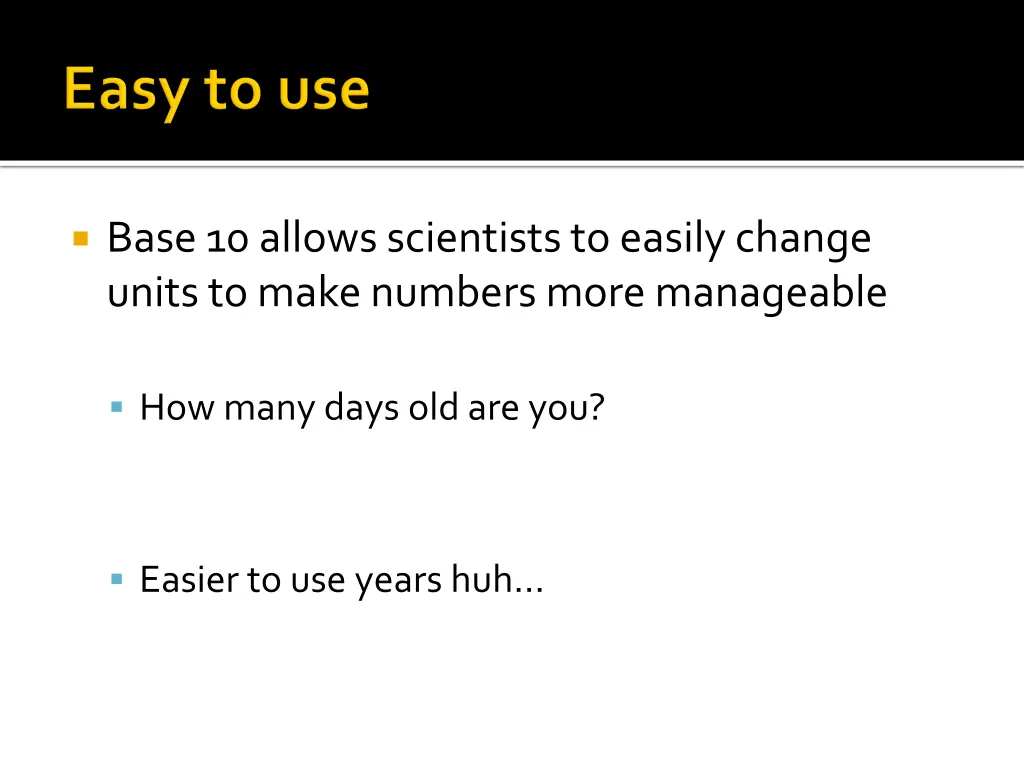 base 10 allows scientists to easily change units