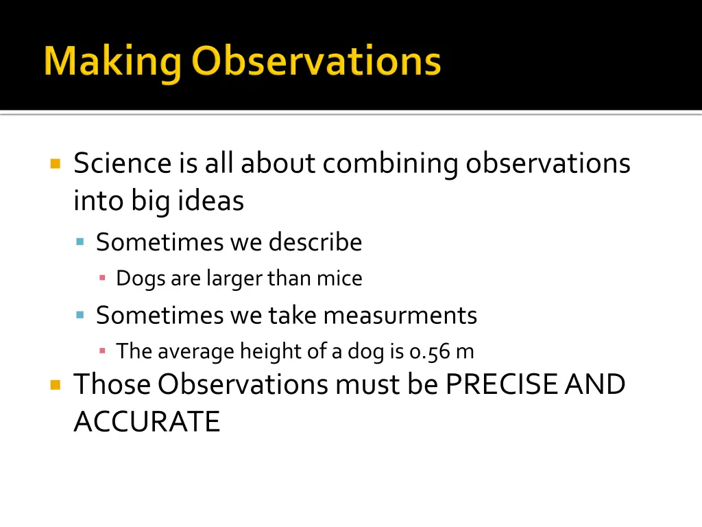 science is all about combining observations into