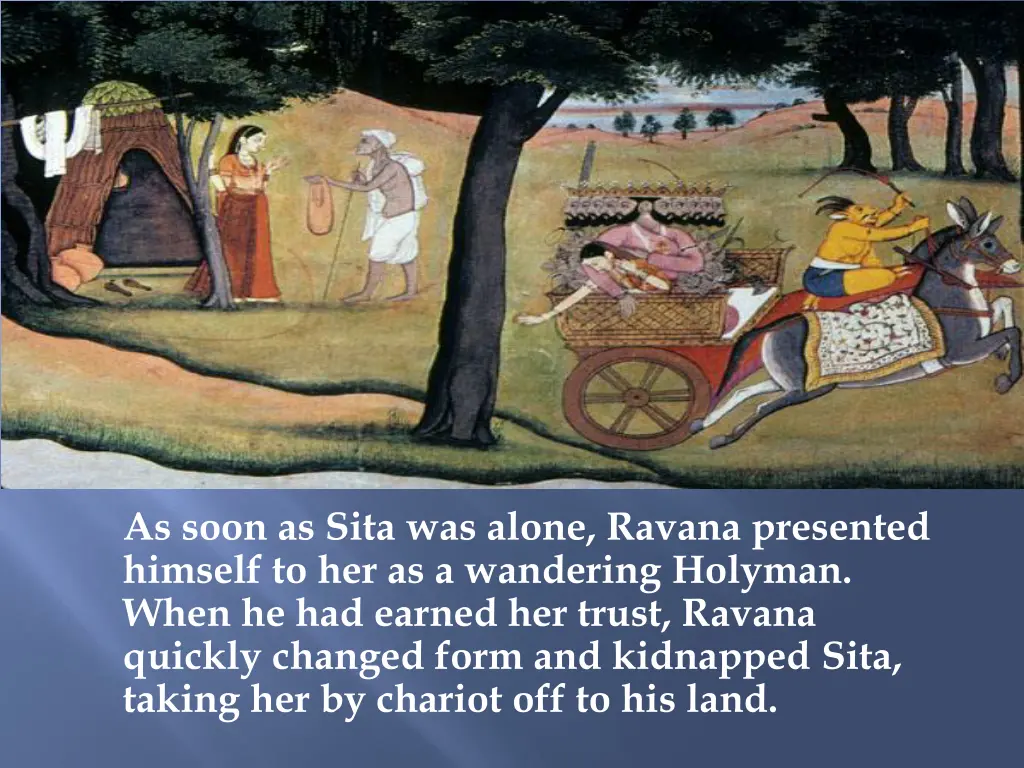 as soon as sita was alone ravana presented