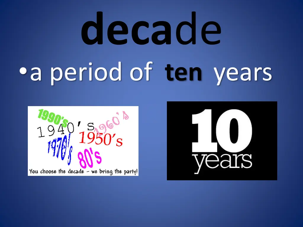 deca de a period of ten years