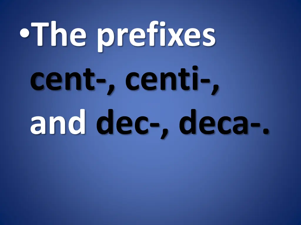 the prefixes cent centi and dec deca