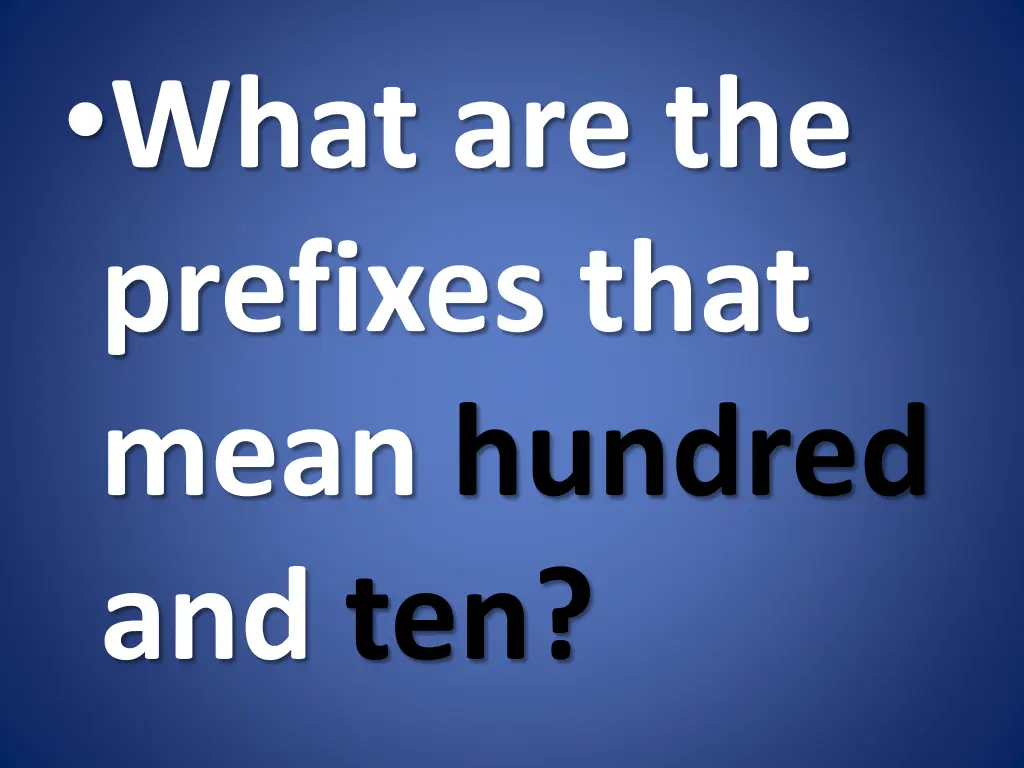 what are the prefixes that mean hundred and ten