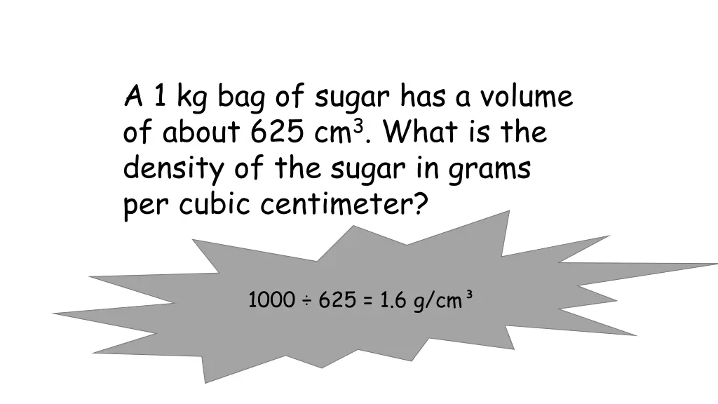 a 1 kg bag of sugar has a volume of about