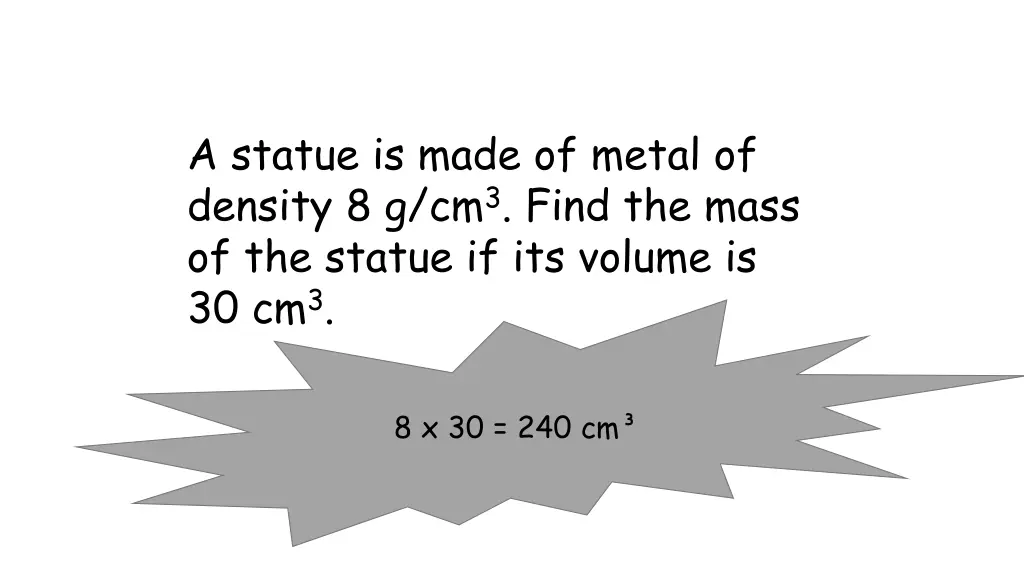 a statue is made of metal of density