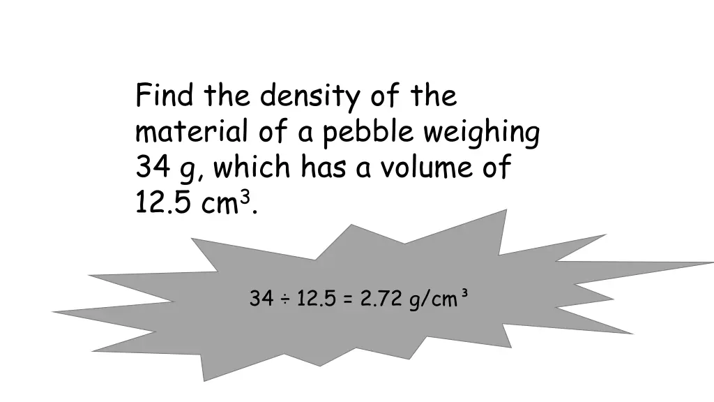 find the density of the material of a pebble