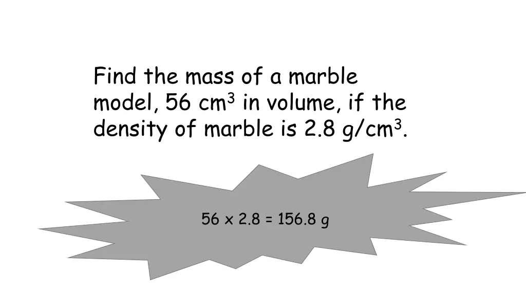 find the mass of a marble model 56 cm 3 in volume