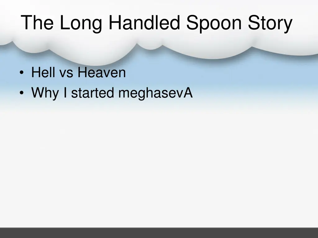 the long handled spoon story