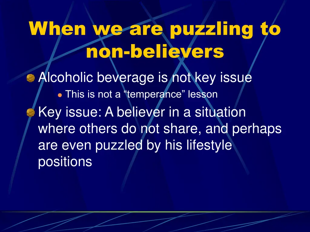 when we are puzzling to non believers alcoholic