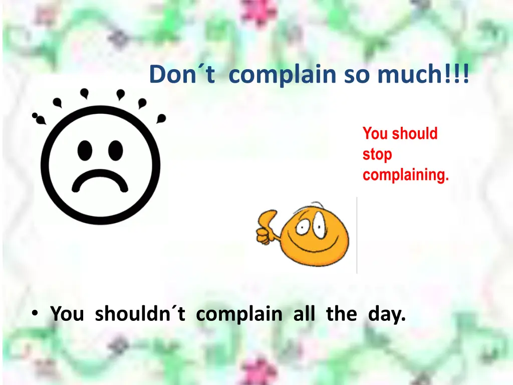 don t complain so much