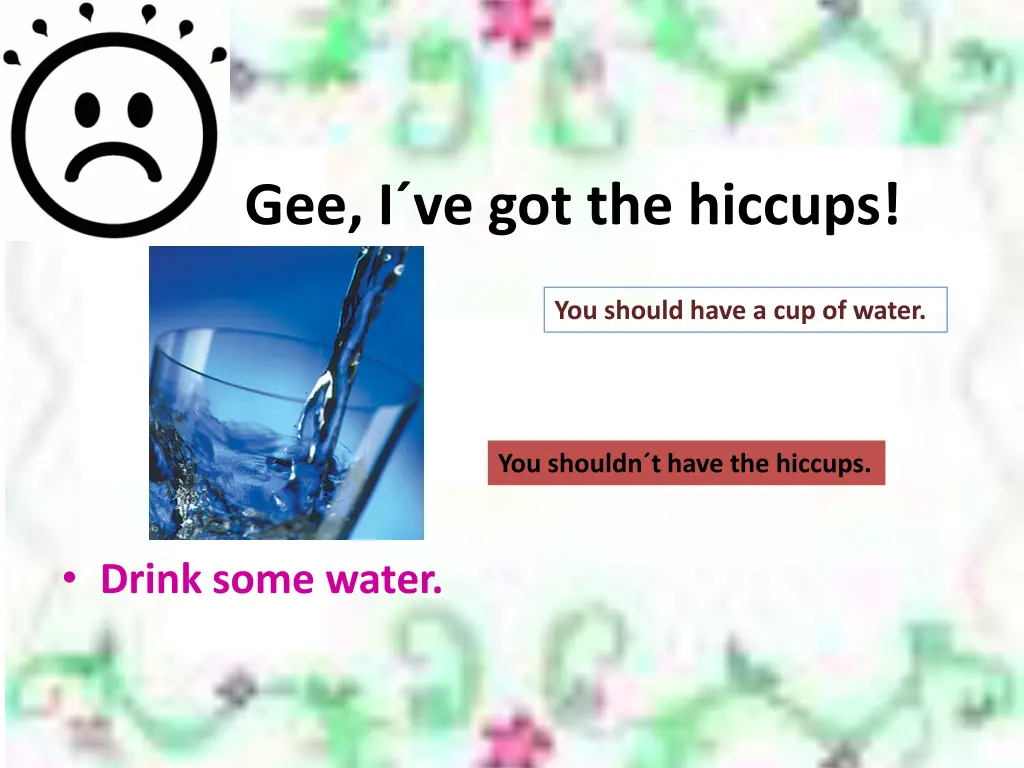 gee i ve got the hiccups