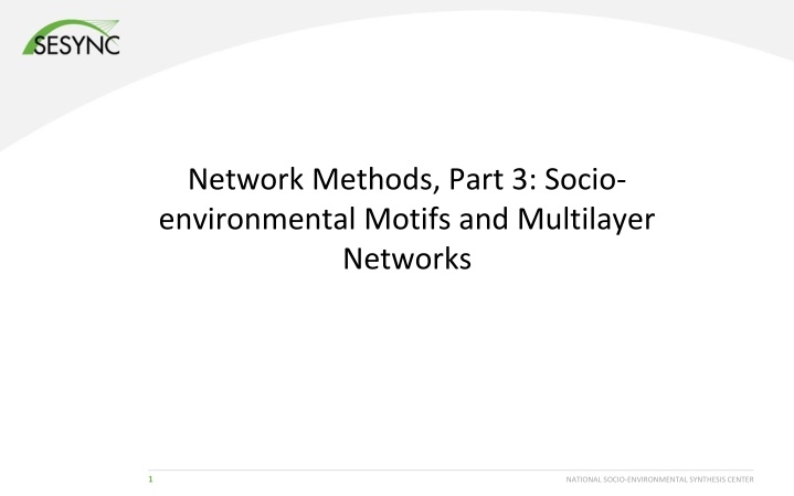 network methods part 3 socio environmental motifs