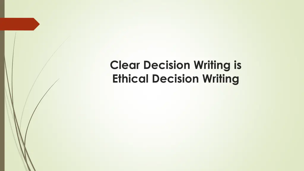 clear decision writing is ethical decision writing