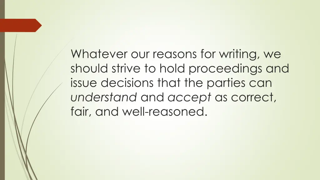 whatever our reasons for writing we should strive