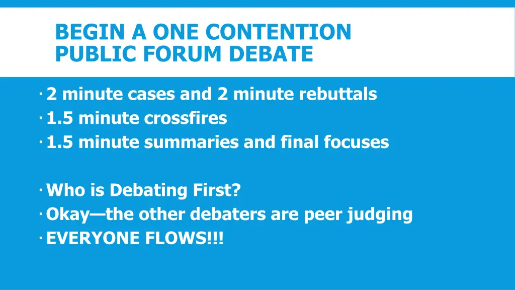 begin a one contention public forum debate