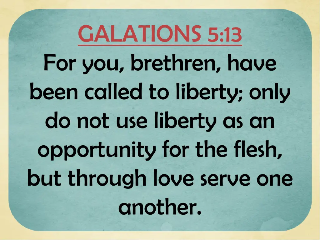 galations 5 13 for you brethren have been called