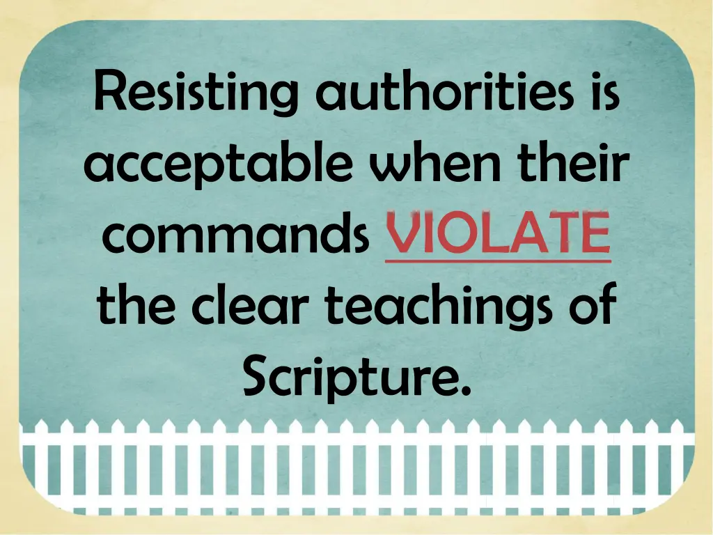 resisting authorities is acceptable when their