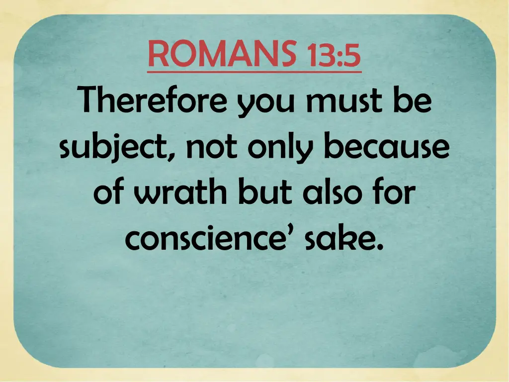 romans 13 5 therefore you must be subject